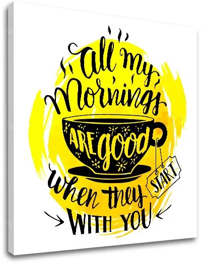 Obraz na stenu s textom All my mornings | rôzne rozmery