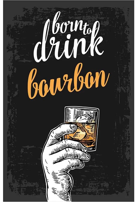 Ceduľa Born to Drink Bourbon