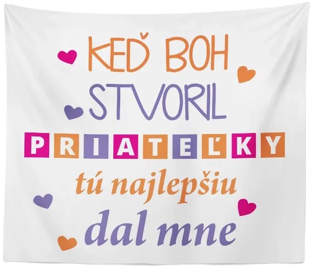 Sablio Deka Keď Boh stvoril priateľky: 150x120 cm