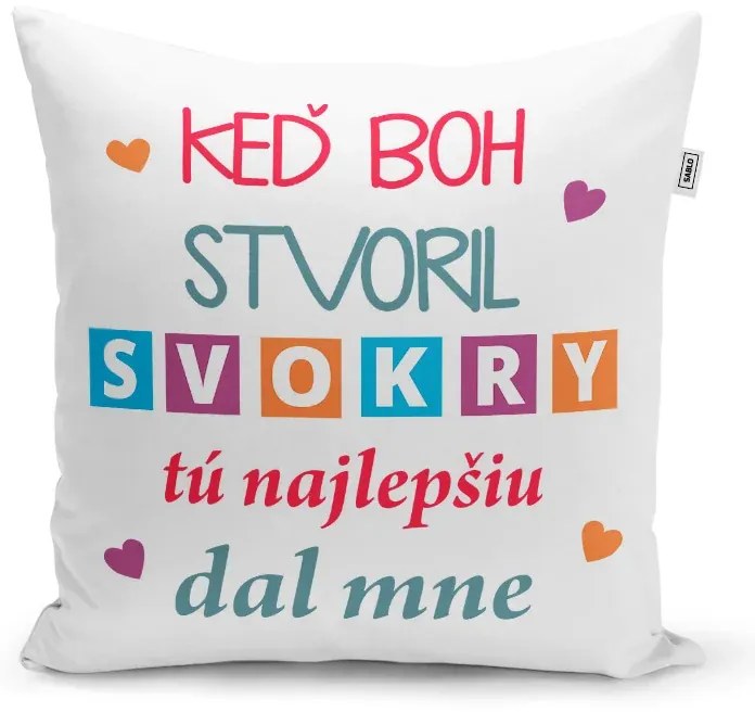 Sablio Vankúš Keď Boh stvoril svokry, tú najlepšiu dal mne: 40x40 cm