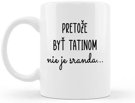 Hrnček Pretože byť tatinom nie je sranda