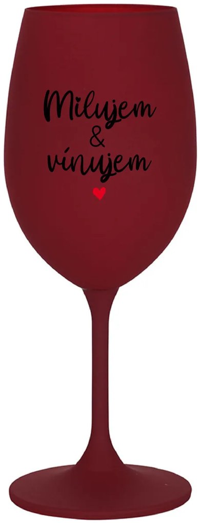 MILUJEM &amp; VÍNUJEM - bordovy pohár na víno 350 ml