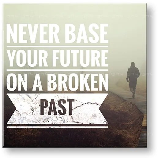 Motivačný obraz na stenu Never base your future_002 | rôzne rozmery