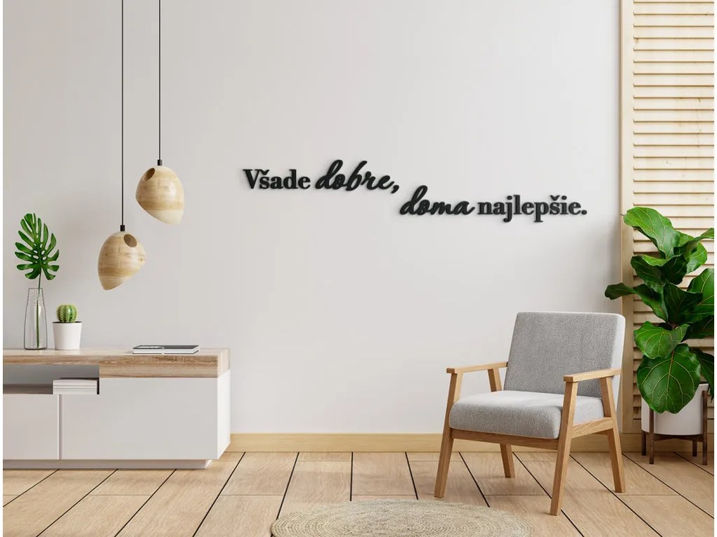 drevko Dekorácia na stenu Všade dobre, doma najlepšie Rozmer obrazu: 13,5 x 76 cm, Farba dekorácie: Čierna