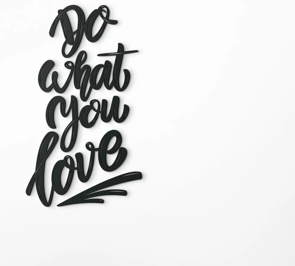 drevko Nálepka na stenu Do what you love Rozmer obrazu: 41,5 x 24 cm, Farba dekorácie: Čierna
