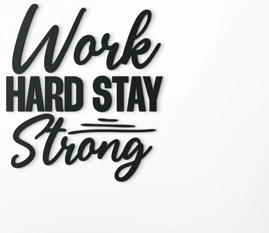 drevko Drevená dekorácia Work hard stay strong Rozmer obrazu: 43,5 x 38,5 cm, Farba dekorácie: Čierna