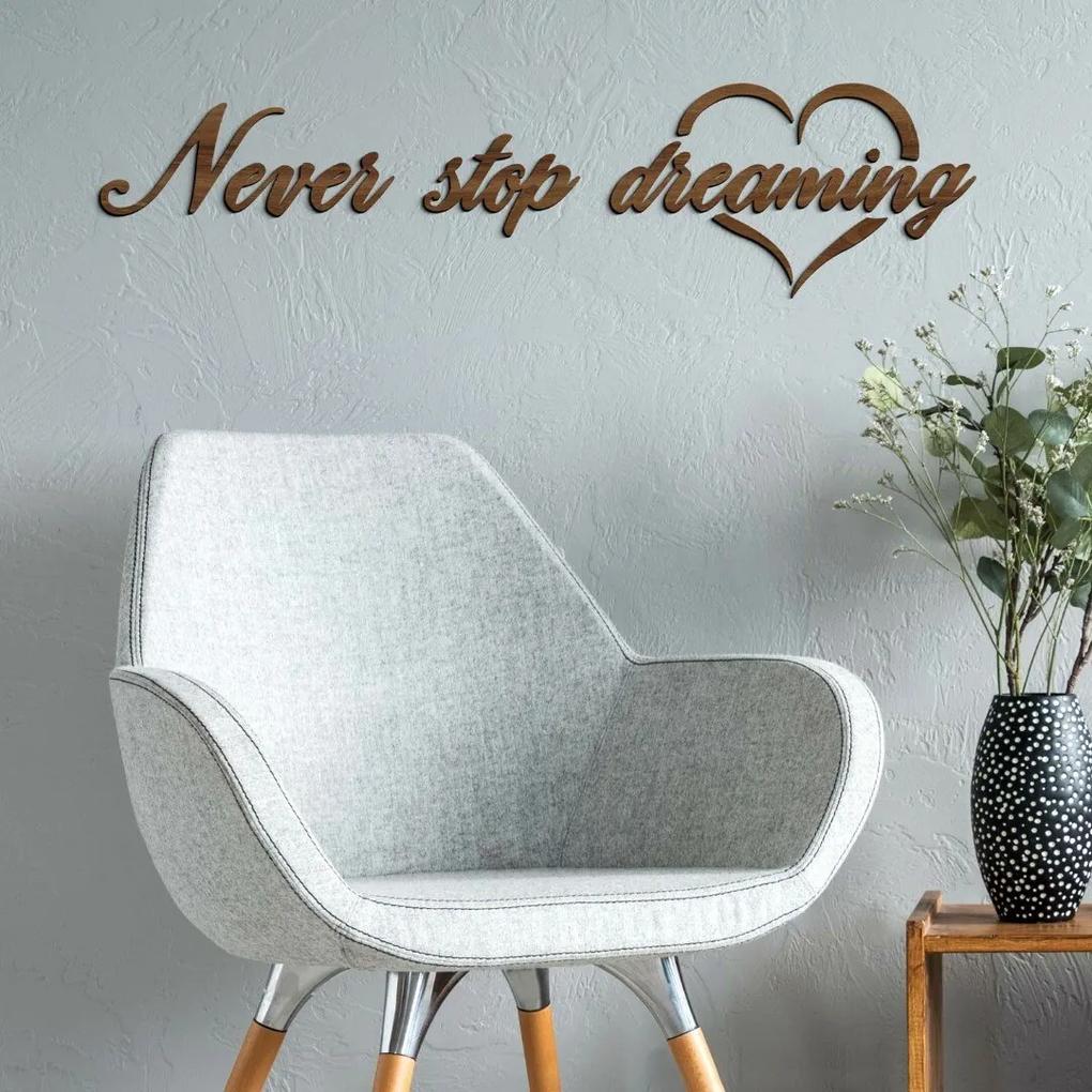 Motivačný nápis na stenu - Never stop dreaming | DUBLEZ