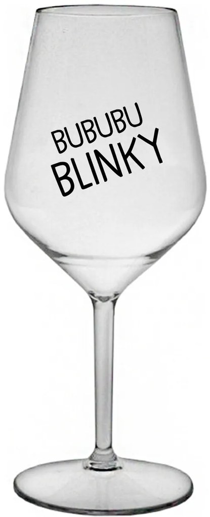 BUBUBUBLINKY - priehľadný nerozbitný pohár na víno 470 ml