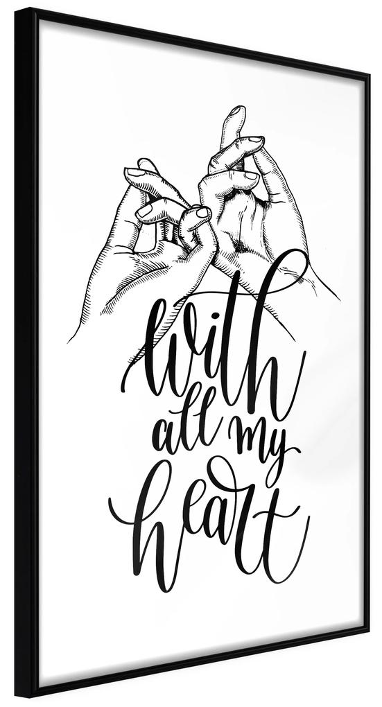Artgeist Plagát - With All My Heart [Poster] Veľkosť: 40x60, Verzia: Čierny rám