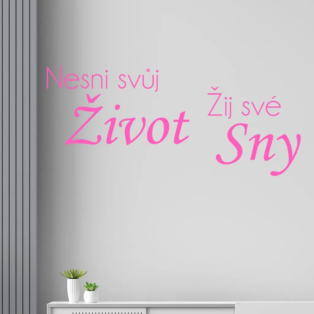 Veselá Stena Samolepka Nesnívaj svoj život, ži svoje sny Farba: oranžová, Veľkosť: 80 x 37 cm