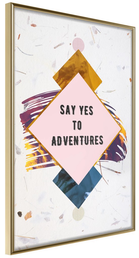 Artgeist Plagát - Say Yes to Adventures [Poster] Veľkosť: 20x30, Verzia: Zlatý rám s passe-partout