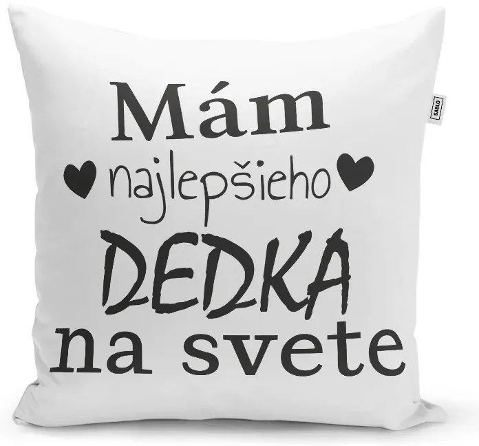 Sablio Vankúš Ja mám najlepšieho dedka na svete: 40x40 cm