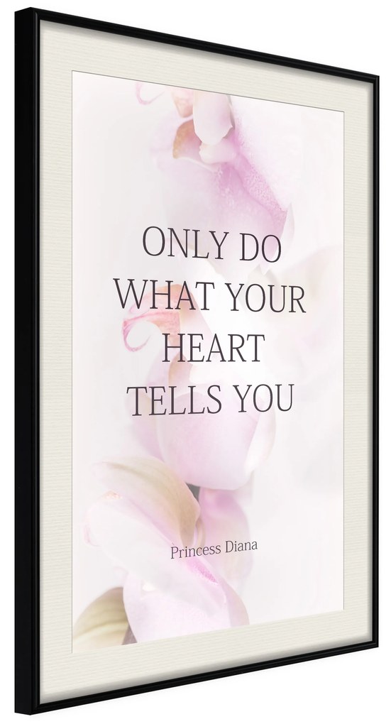 Artgeist Plagát - Do What Your Heart Tells [Poster] Veľkosť: 30x45, Verzia: Čierny rám