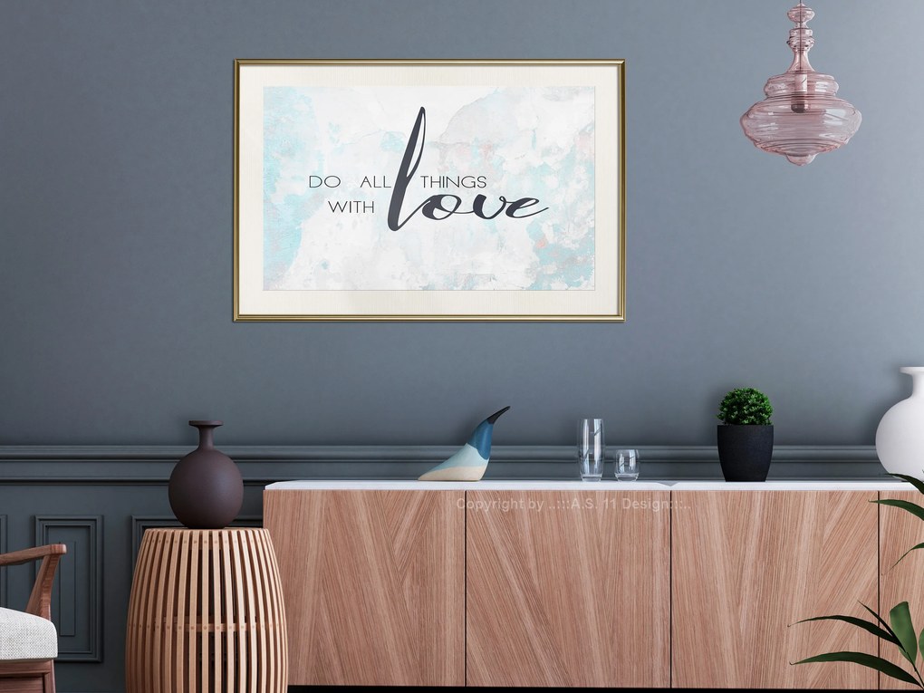 Artgeist Plagát - Do All Things With Love [Poster] Veľkosť: 30x20, Verzia: Zlatý rám