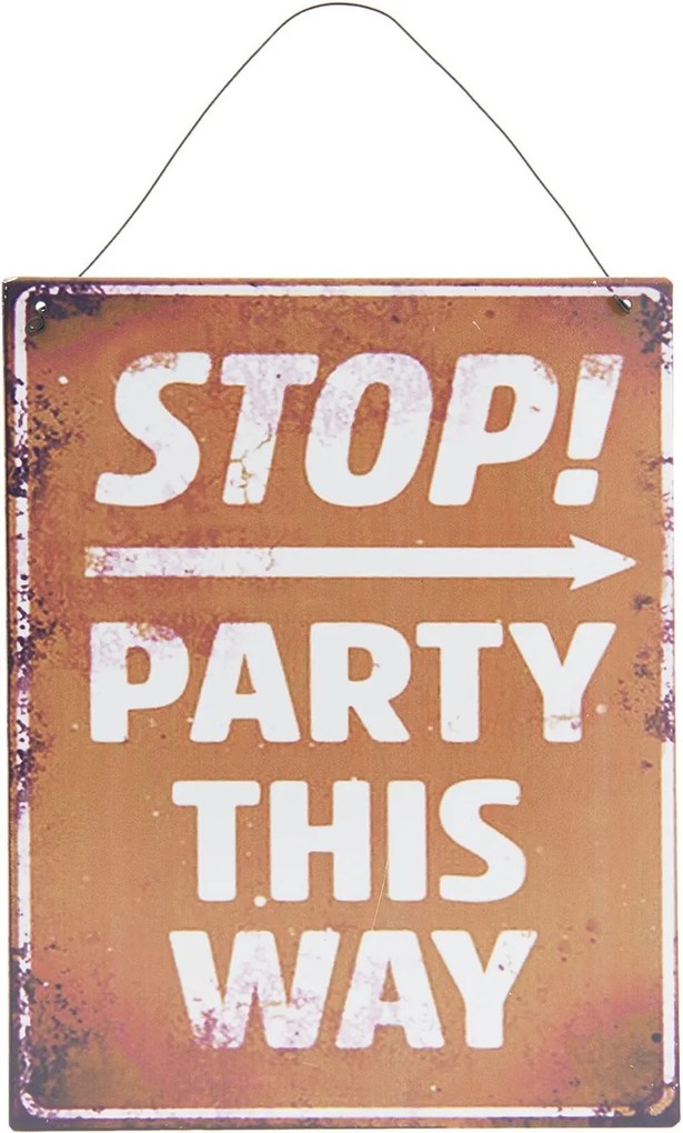 Hnedá kovová ceduľa STOP PARTY THIS WAY s odieraním a patinou- 19 * 24 cm