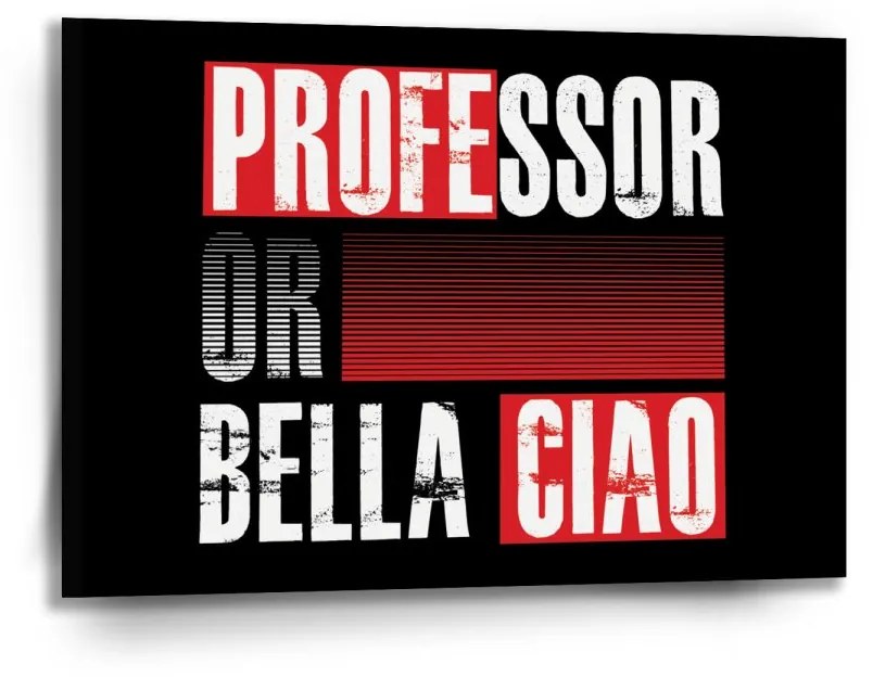 Sablio Obraz La Casa de Papel Professor or Bella Ciao motív 3 - 90x60 cm