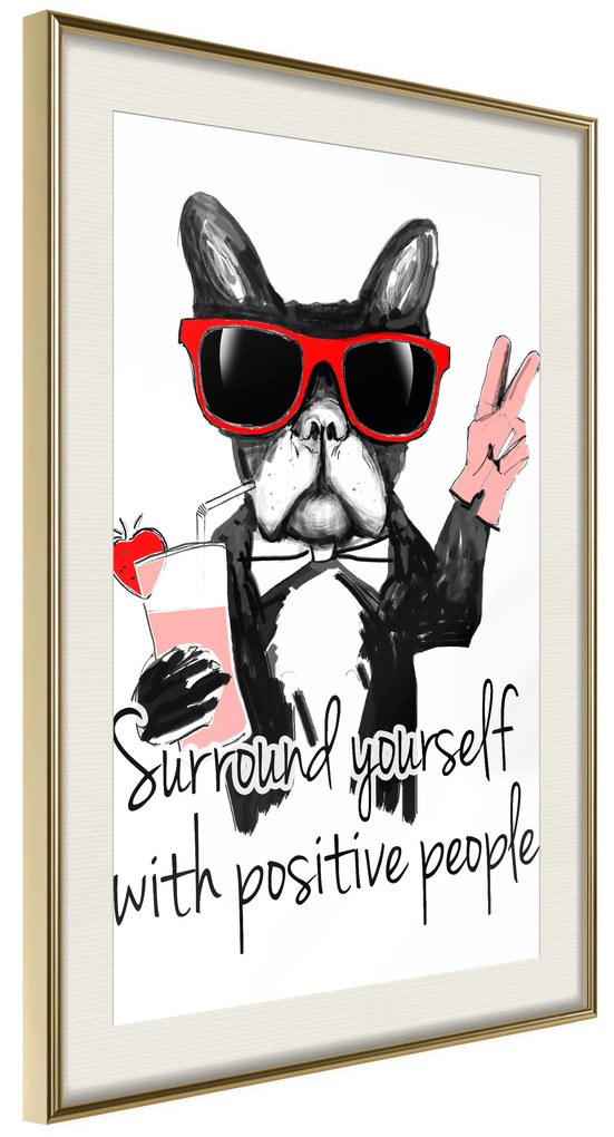 Artgeist Plagát - Surround Yourself With Positive People [Poster] Veľkosť: 20x30, Verzia: Čierny rám s passe-partout