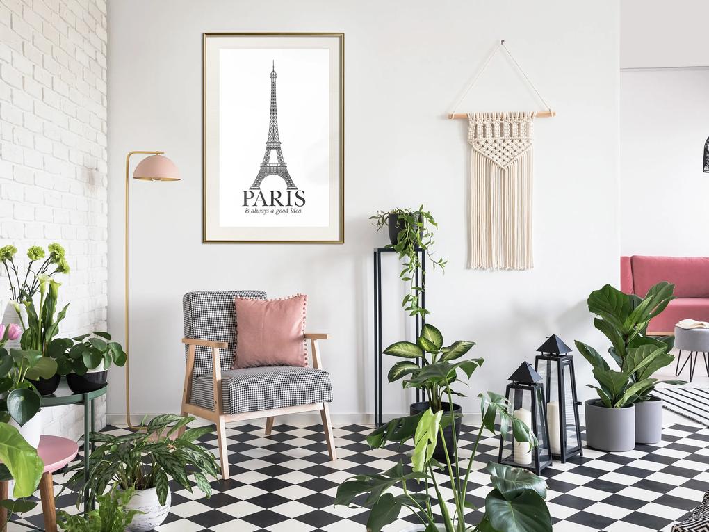 Artgeist Plagát - Paris Is Always a Good Idea [Poster] Veľkosť: 20x30, Verzia: Zlatý rám s passe-partout