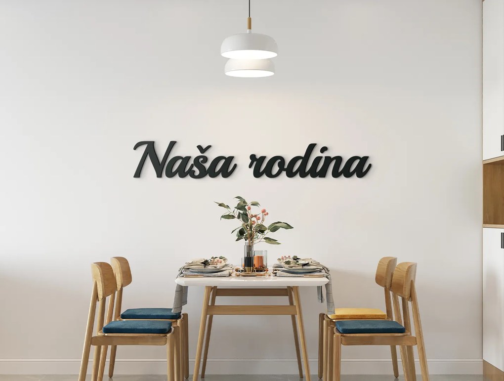 drevko Nápis na stenu Naša rodina Rozmer obrazu: 8,5 x 54 cm, Farba dekorácie: Čierna