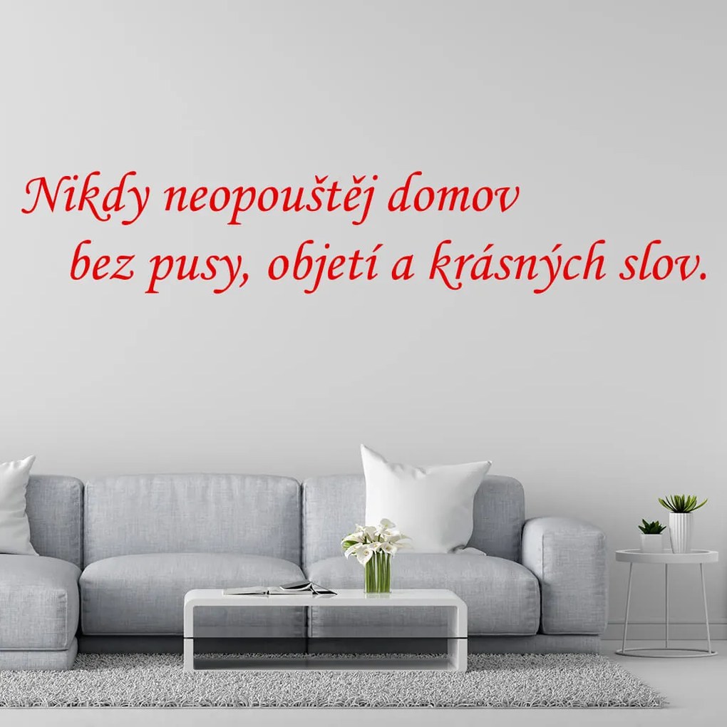 Veselá Stena Samolepka na stenu na stenu Nikdy neopúšťaj domov bez pusy, objatia a krásnych slov Farba: černá