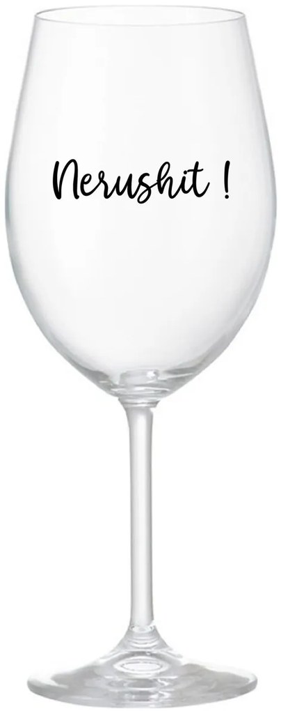NERUSHIT! - priehľadný pohár na víno 350 ml