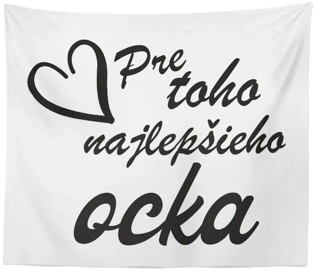 Sablio Deka Pre toho najlepšieho otecka: 150x120 cm