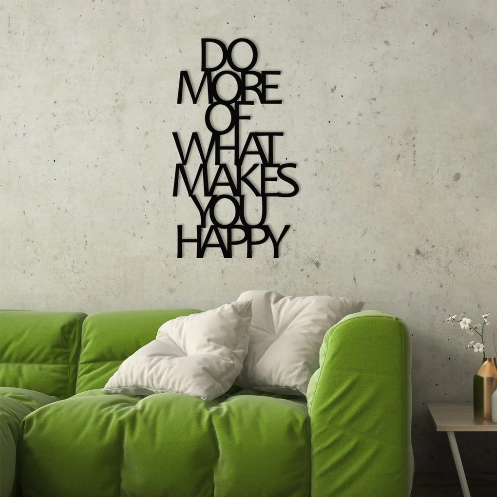 Do More Of What Makes You Happy Metal Decor