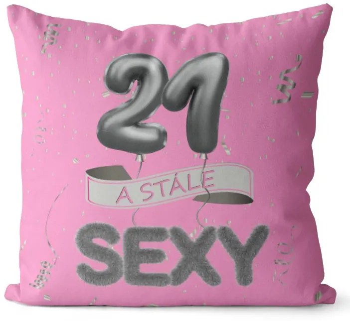 Vankúš Stále sexy – ružový (Veľkosť: 40 x 40 cm, vek: 21)