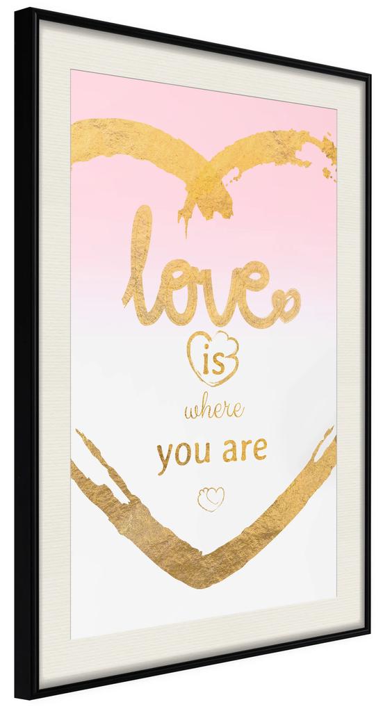 Artgeist Plagát - Love Is Where You Are [Poster] Veľkosť: 20x30, Verzia: Zlatý rám
