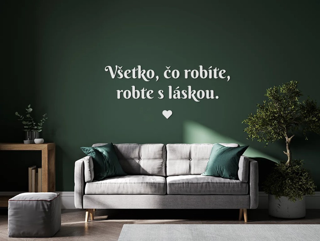 drevko Citát na stenu Všetko, čo robíte, robte s láskou Rozmer obrazu: 26 x 60,5 cm, Farba dekorácie: Čierna