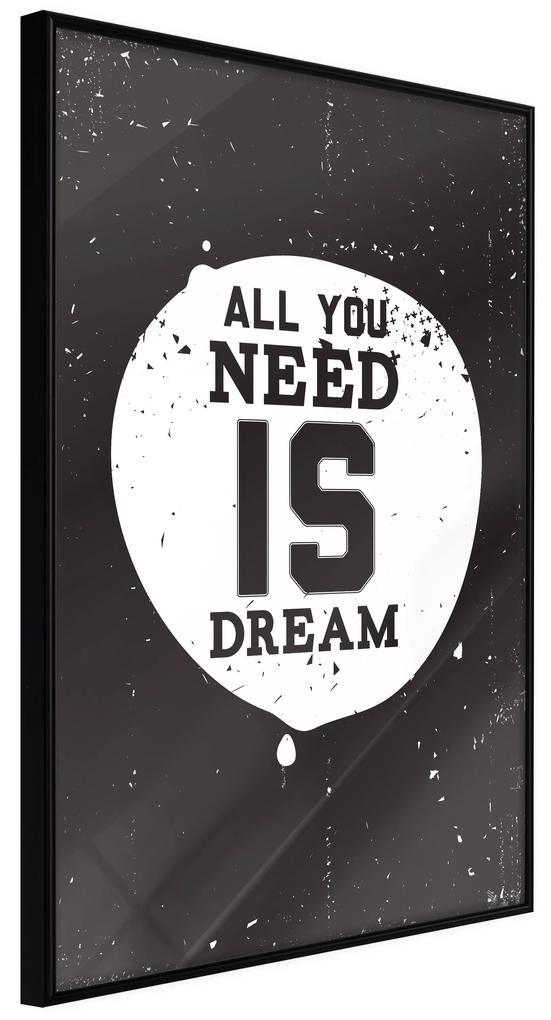 Artgeist Plagát - All You Need Is Dream [Poster] Veľkosť: 30x45, Verzia: Čierny rám s passe-partout