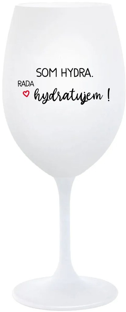 SOM HYDRA. RADA HYDRATUJEM! - biely pohár na víno 350 ml