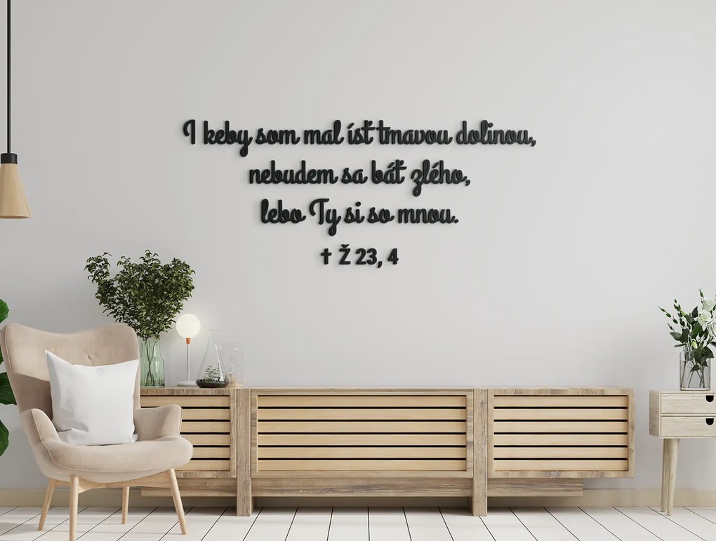 drevko Citát na stenu I keby som mal ísť tmavou dolinou Rozmer obrazu: 36 x 85,5 cm, Farba dekorácie: Čierna