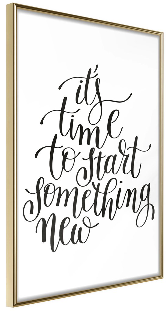 Artgeist Plagát - It's Time to Start Something New [Poster] Veľkosť: 30x45, Verzia: Čierny rám s passe-partout