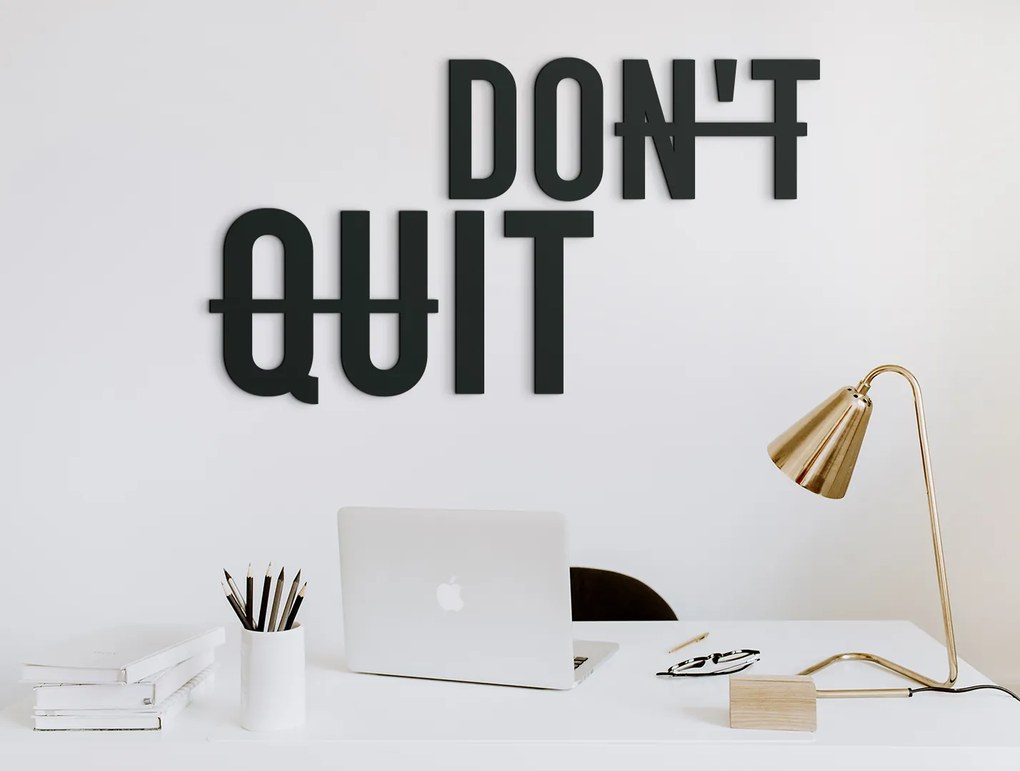 drevko Drevený nápis na stenu Don't quit Rozmer obrazu: 24 x 42,5 cm, Farba dekorácie: Čierna