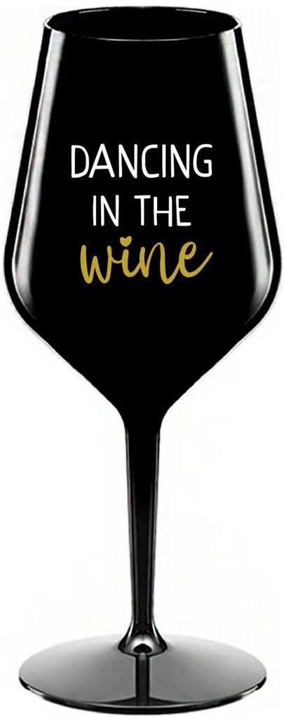 DANCING IN THE WINE - čierny nerozbitný pohár na víno 470 ml