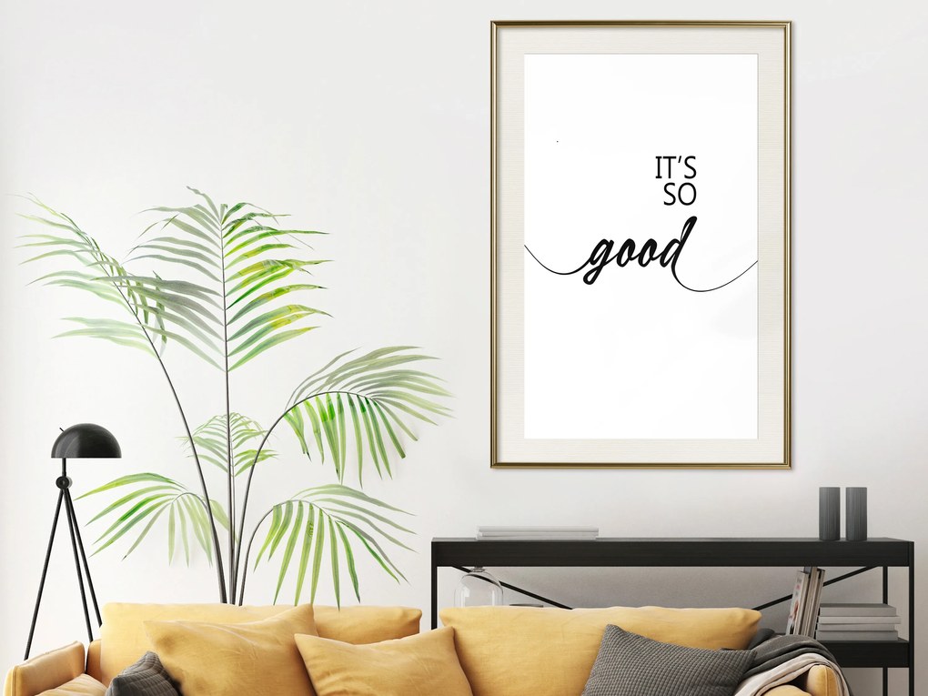 Artgeist Plagát - It's so Good [Poster] Veľkosť: 20x30, Verzia: Zlatý rám s passe-partout