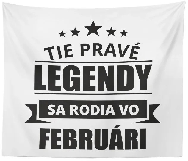 Sablio Deka Tie pravé legendy sa rodia vo februári: 150x120 cm