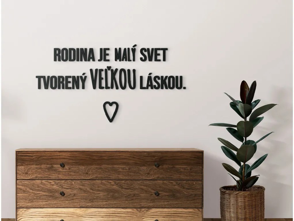 drevko Citát na stenu Rodina je malý svet Rozmer obrazu: 41 x 79 cm, Farba dekorácie: Čierna