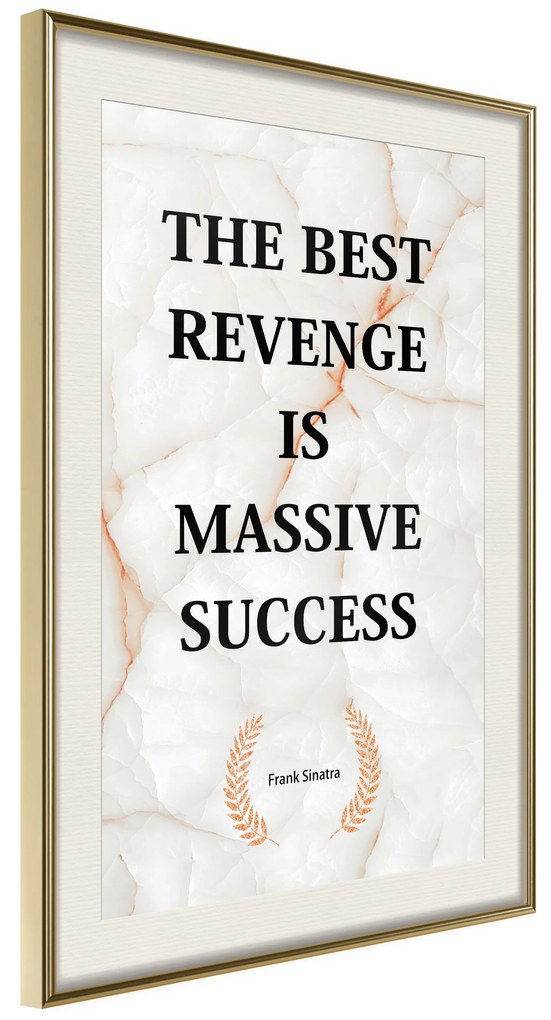 Artgeist Plagát - The Best Revenge Is Massive Success [Poster] Veľkosť: 30x45, Verzia: Čierny rám s passe-partout