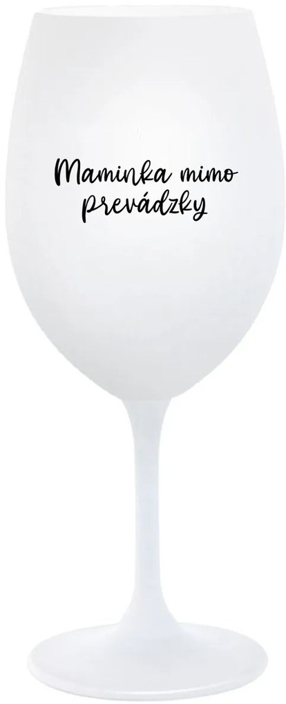 MAMINKA MIMO PREVÁDZKY - biely pohár na víno 350 ml