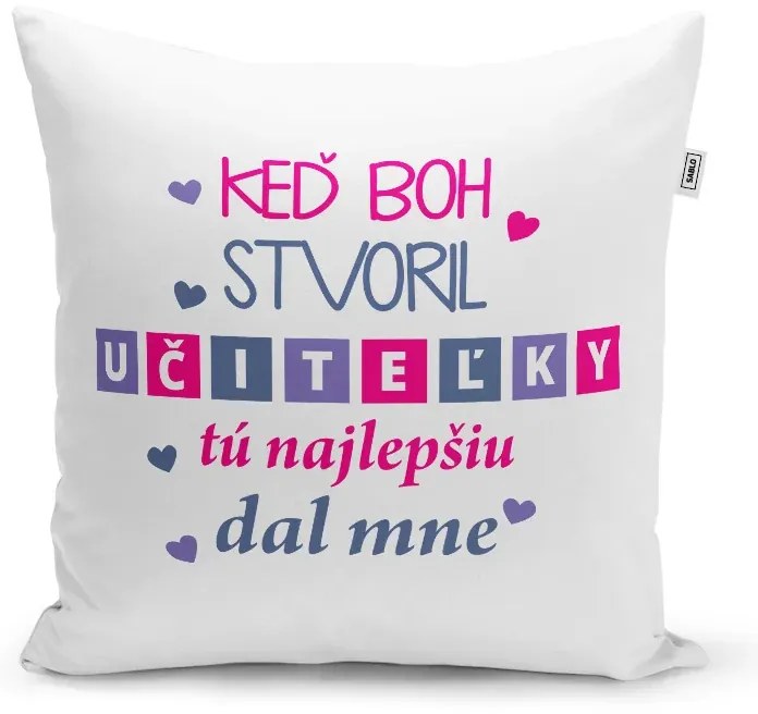 Sablio Vankúš Keď Boh stvoril učiteľky: 40x40 cm