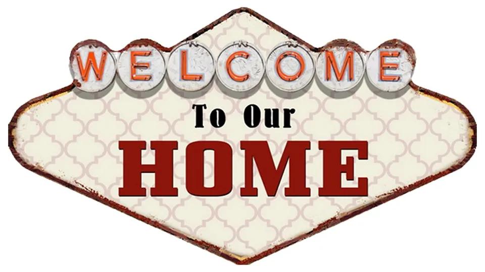 Kovová nástenná ceduľa Welcome To Our Home - 49*1*27 cm