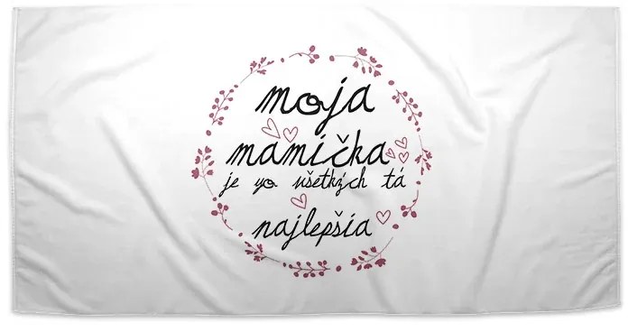 Sablio Uterák Moja mamička je tá zo všetkých najlepšia - 30x50 cm