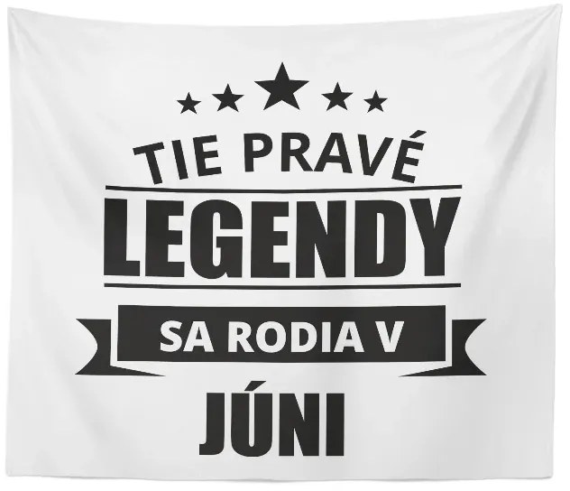 Sablio Deka Tie pravé legendy sa rodia v júni: 150x120 cm
