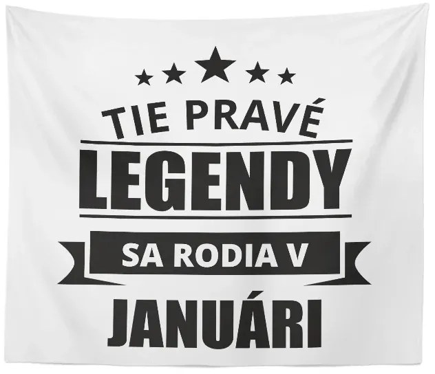 Sablio Deka Tie pravé legendy sa rodia v januári: 150x120 cm