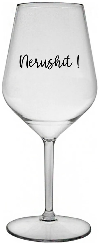 NERUSHIT! - priehľadný nerozbitný pohár na víno 470 ml