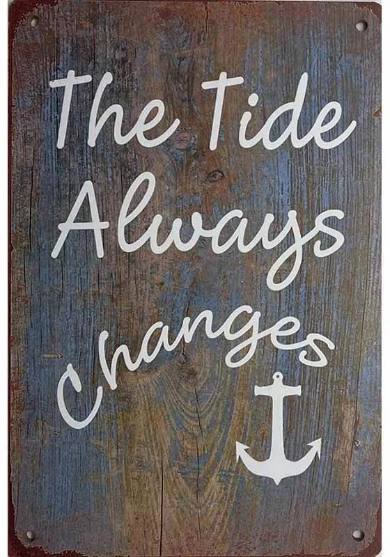 Drevená Ceduľa The Tide Always Changes