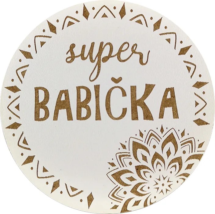 AMADEA Drevený podtácok okrúhly text "super babička", priemer 10,5 cm, český výrobok