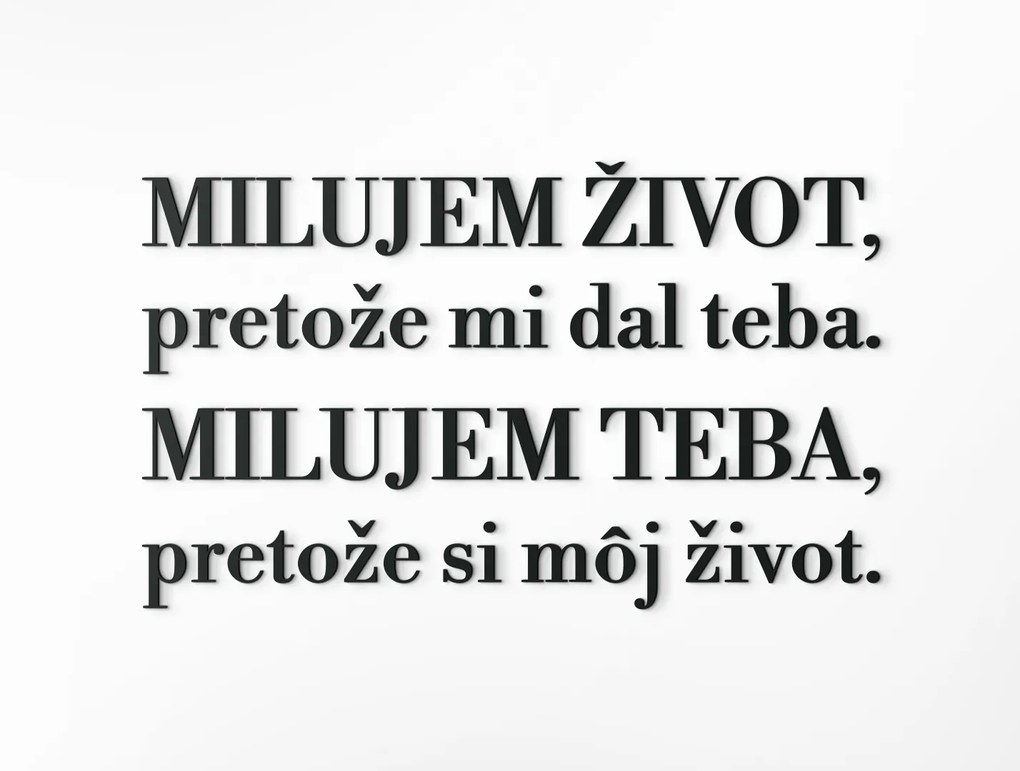 drevko Citát o láske Milujem život, pretože mi dal teba